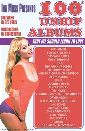 Ian Moss Presents 100 Unhip Albums: That we should learn to love