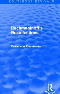 Rachmaninoff's Recollections (Routledge Revivals)
