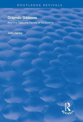 Orlando Gibbons and the Gibbons Family of Musicians