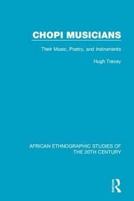 Chopi Musicians: Their Music, Poetry and Instruments