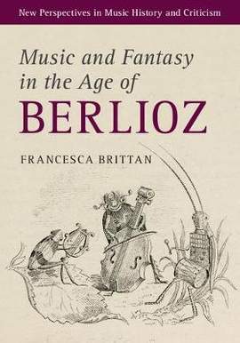Music and Fantasy in the Age of Berlioz