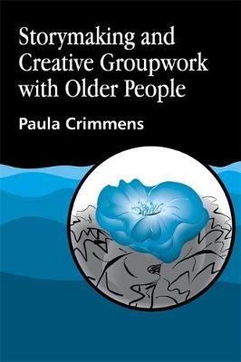 Storymaking and Creative Groupwork with Older People