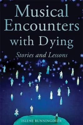 Musical Encounters with Dying: Stories and Lessons