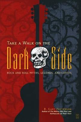 "Take a Walk on the Dark Side: Rock and Roll Myths, Legends and Curses "