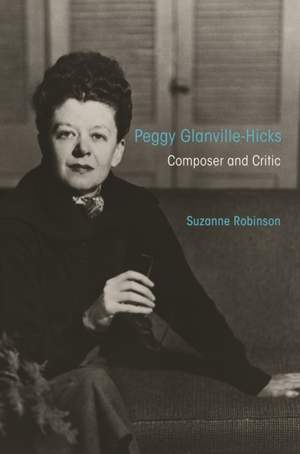 Peggy Glanville-Hicks: Composer and Critic