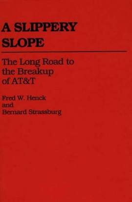 A Slippery Slope: The Long Road to the Breakup of AT&T