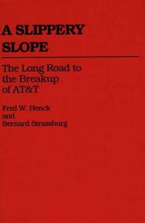 A Slippery Slope: The Long Road to the Breakup of AT&T