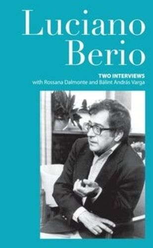 Luciano Berio: Two interviews