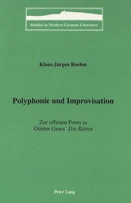 Polyphonie und Improvisation: Zur Offenen Form in Guenter Grass' Die Raettin