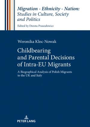 Childbearing and Parental Decisions of Intra EU Migrants: A Biographical Analysis of Polish Migrants to the UK and Italy