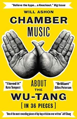 Chamber Music: About the Wu-Tang (in 36 Pieces)