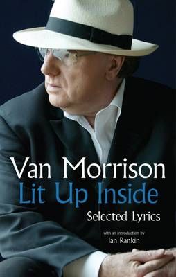 Lit Up Inside: Selected Lyrics of Van Morrison