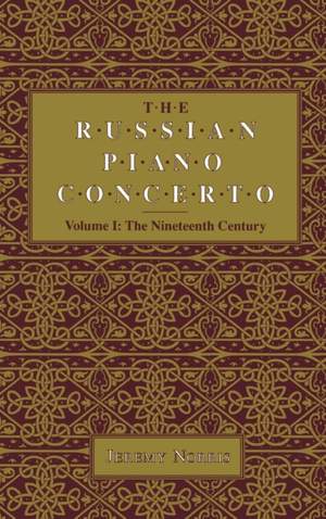 The Russian Piano Concerto, Volume 1: The Nineteenth Century