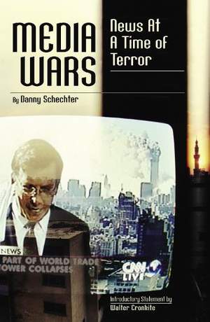 Media Wars: News at a Time Of Terror