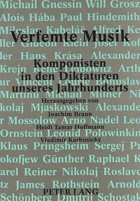 Verfemte Musik: Komponisten in Den Diktaturen Unseres Jahrhunderts- Dokumentation Des Kolloquiums Vom 9.-12. Januar 1993 in Dresden