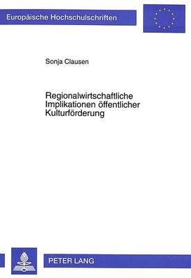 Regionalwirtschaftliche Implikationen Oeffentlicher Kulturfoerderung