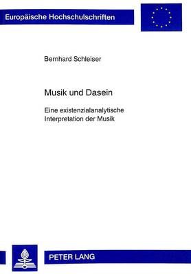 Musik Und Dasein: Eine Existenzialanalytische Interpretation Der Musik