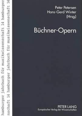 Buechner-Opern: Georg Buechner in Der Musik Des 20. Jahrhunderts