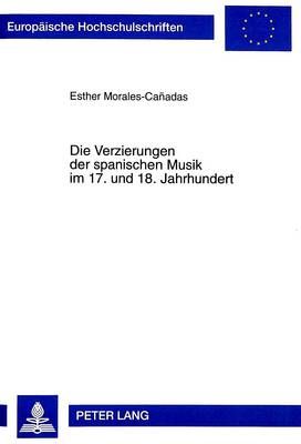 Die Verzierungen Der Spanischen Musik Im 17. Und 18. Jahrhundert