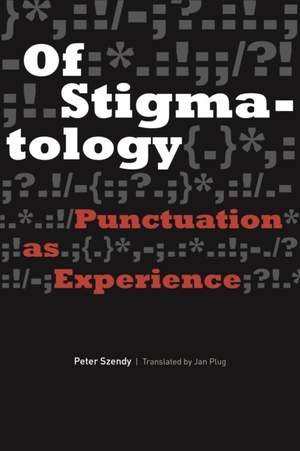 Of Stigmatology: Punctuation As Experience