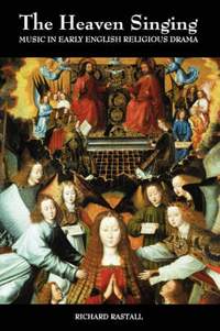 The Heaven Singing: Music in Early English Religious Drama I