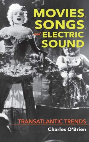 Movies, Songs, and Electric Sound: Transatlantic Trends