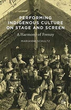 Performing Indigenous Culture on Stage and Screen: A Harmony of Frenzy