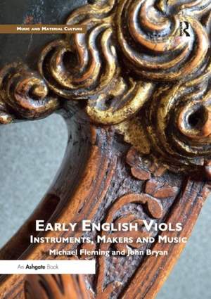 Early English Viols: Instruments, Makers and Music