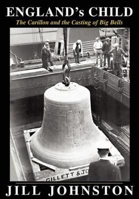 England's Child, The Carillon and the Casting of Big Bells