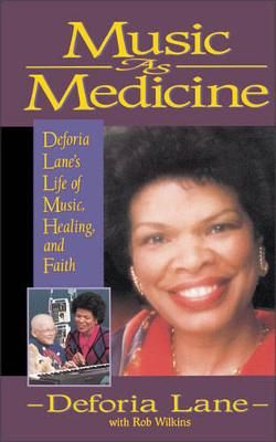 Music as Medicine: Deforia Lane's Life of Music, Healing, and Faith