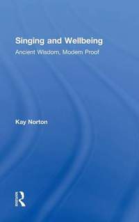 Singing and Wellbeing: Ancient Wisdom, Modern Proof