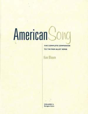 American Song: Vols 3 and 4: The Complete Companion to "Tin Pan Alley" Song