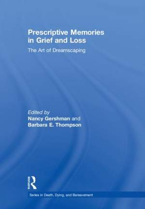 Prescriptive Memories in Grief and Loss: The Art of Dreamscaping