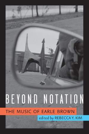 Beyond Notation: The Music of Earle Brown