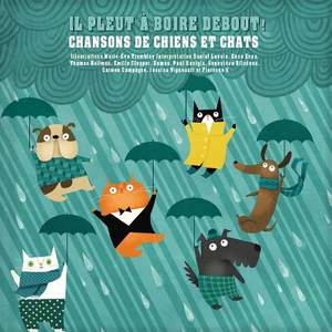 Il pleut à boire debout !: Chansons de chiens et chats