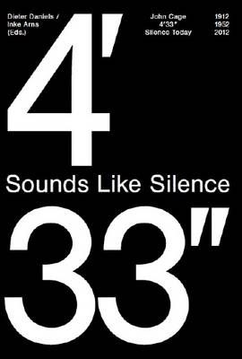 Sounds Like Silence: John Cage 4'33" Silence Today