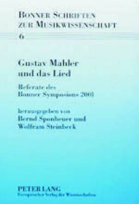 Gustav Mahler Und Das Lied: Referate Des Bonner Symosions 2001