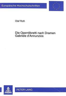 Die Opernlibretti Nach Dramen Gabriele d'Annunzios