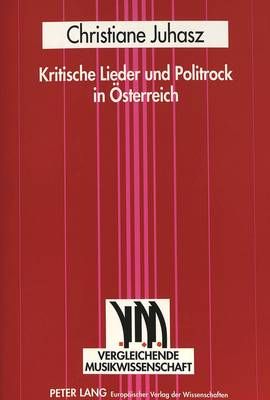 Kritische Lieder Und Politrock in Oesterreich: Eine Analytische Studie