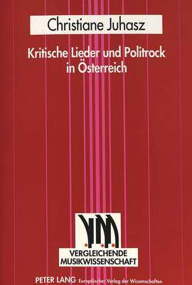 Kritische Lieder Und Politrock in Oesterreich: Eine Analytische Studie