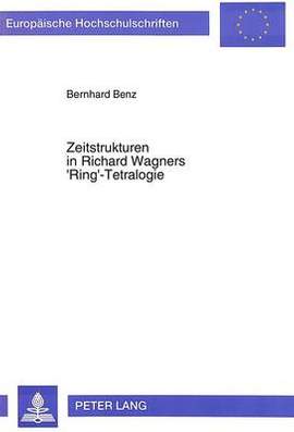 Zeitstrukturen in Richard Wagners 'Ring'-Tetralogie