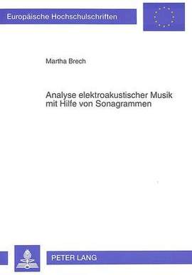 Analyse Elektroakustischer Musik Mit Hilfe Von Sonagrammen