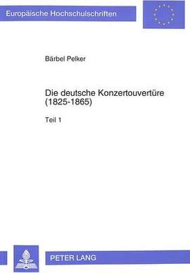 Die Deutsche Konzertouvertuere (1825-1865): Werkkatalog Und Rezeptionsdokumente