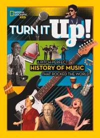Turn it Up!: A pitch-perfect history of music that rocked the world