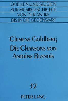 Die Chansons Von Antoine Busnois: Die Aesthetik Der Hoefischen Chansons