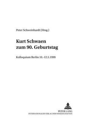 Kurt Schwaen Zum 90. Geburtstag: Kolloquium Berlin 10.-12. 5. 1999