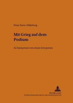 Mit Grieg Auf Dem Podium: An Interpreten Von Einem Interpreten