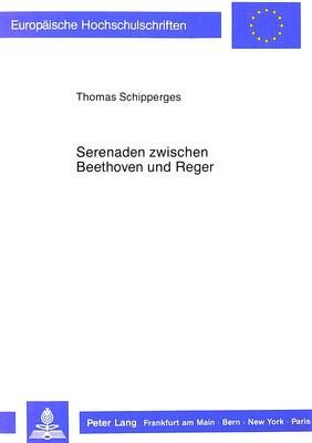 Serenaden Zwischen Beethoven Und Reger: Beitraege Zur Geschichte Der Gattung