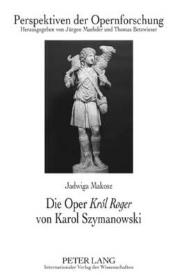 Die Oper «Król Roger» Von Karol Szymanowski