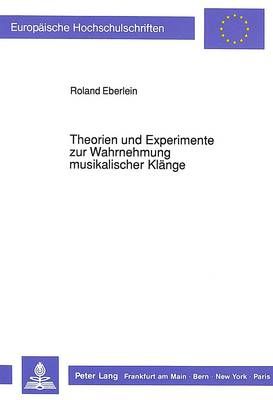 Theorien Und Experimente Zur Wahrnehmung Musikalischer Klaenge